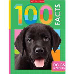 Scholastic Dogs & Puppies: 100 Facts Book each
