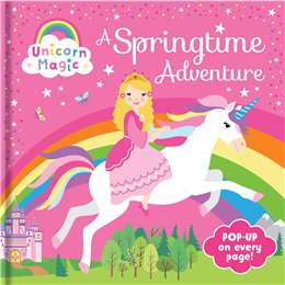 Unicorn Magic A Springtime Adventure Pop Up Book each